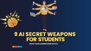 9 AI Secret Weapons for Students